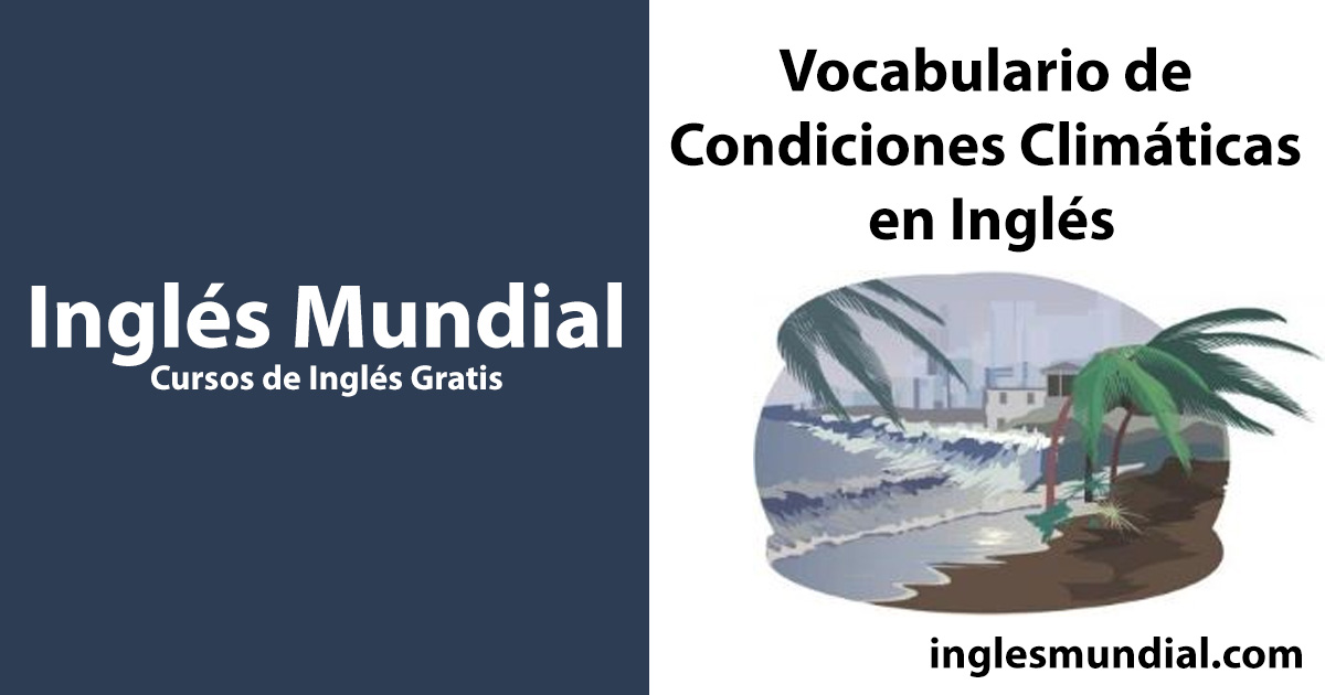 Vocabulario de Condiciones Climáticas en Inglés | Inglés Mundial
